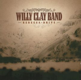 CD Willy Clay Band - Rebecca Drive